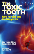 The Toxic Tooth: How a root canal could be making you sick B248111